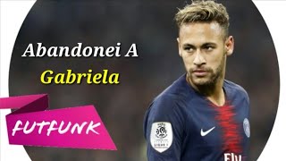 Neymar Jr⚫Abandonei a Gabriela MC Kekel e MC V7 [upl. by Annij]