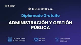 DIPLOMADO GRATUITO DE ADMINISTRACIÓN Y GESTIÓN PÚBLICA SESIÓN 6 [upl. by Gnah]