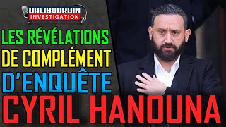 QUELLES SONT LES RÉVÉLATIONS DE COMPLÉMENT DENQUÊTE SUR CYRIL HANOUNA [upl. by Neened728]