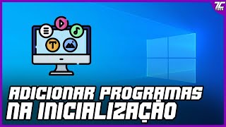 COMO ADICIONAR E REMOVER PROGRAMAS DA INICIALIZAÇÃO DO WINDOWS [upl. by Piderit]