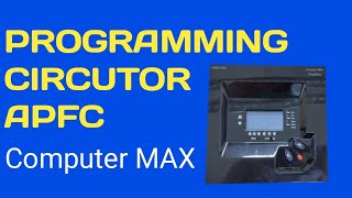 Circutor Power Factor Regulator Programming  Computer MAX  Manual Programming [upl. by Adelaide]