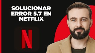 Cómo Solucionar el Error 57 de Netflix [upl. by Marceau]