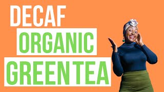 Decaf Organic Green Tea [upl. by Nevyar]