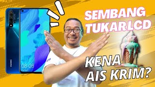 Sembang tukar LCD Huawei Nova 5T kena Ais Krim  Bersemut guys [upl. by Wiebmer]