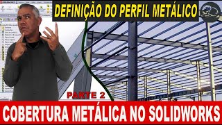 Projeto Cobertura Metalica  Definição do perfil metálico estrutural [upl. by Ahsiral]