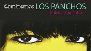 ▶︎ Bolero Caminemos LOS PANCHOS 📻🥇 [upl. by Etheline]