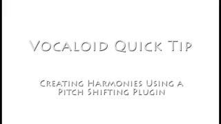 Vocaloid Quick Tip Creating Harmonies with a Pitch Shift Plugin [upl. by Twyla]