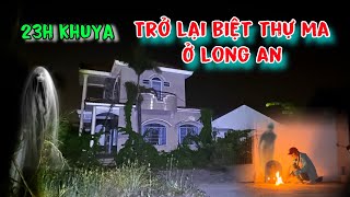 Lạnh Người  Trở lại biệt thự ma ở Long An 23h khuya [upl. by Flaherty]