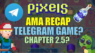 PIXELS AMA RECAP  TELEGRAM GAME CHAPTER 25 pixels [upl. by Dewees]