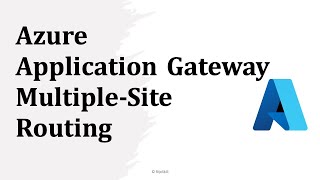 How to Configure Azure Application Gateway Multiple Site Routing [upl. by Raquela]