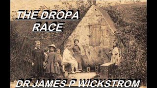 THE DROPA RACE  DR JAMES P WICKSTROM [upl. by Notreve564]