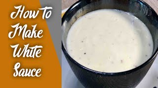 WHITE SAUCE FOR PASTA HOW TO MAKE WHITE SAUCE AT HOME CREAMY WHITE PASTA SAUCE BECHAMEL SAUCE [upl. by Jonathon]