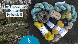 The Thoughtful Knitter  Episode 8 it’s a LONG one [upl. by Ilamad]