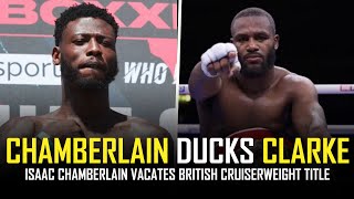 ISAAC CHAMBERLAIN VACATES BRITISH CRUISERWEIGHT TITLE 🤦🏾‍♂️ [upl. by Oinotna]