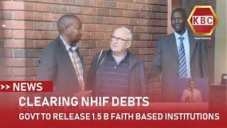 NHIF Debt I Govt to release Shs 15B to faithbased health institutions [upl. by Nnaylloh]