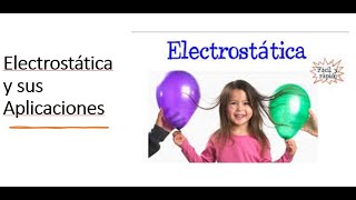 Electrostática y sus aplicaciones [upl. by Aonian931]