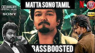 Matta song tamil  bass boosted DOLBY ATOMS  ags entertainment  thalapathy Vijay  51 Support [upl. by Aimar]