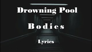 Drowning Pool  Bodies Lyrics HQ Audio 🎵 [upl. by Lleumas]