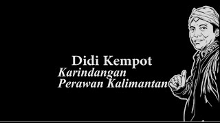 Didi Kempot Karindangan Perawan Kalimantan Lyric [upl. by Nimesay361]