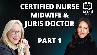 A Certified Nurse Midwife amp Juris Doctor Talks The Truth  The Dr Lexi Show [upl. by Mayap]