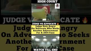 Judge Gets Angry On Advocate Who Seeks Adjournment for A 2014 Case judge advocate shorts status [upl. by Lunette83]