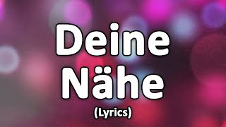 Deine Nähe  TextLyrics [upl. by Lleda]