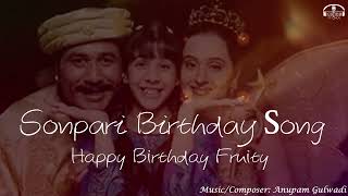 Sonpari Birthday Song 2004  Happy Birthday To You Fruity  sonpari  Anupam Gulwadi [upl. by Bezanson]