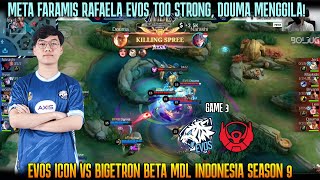 DOUMA MENGAMUK GAME 3 EVOS ICON VS BIGETRON BETA MDL ID SEASON 9 [upl. by Asenej]