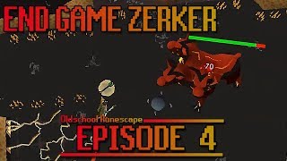 OSRS End Game Zerker  Episode 4  HIGHEND PVM [upl. by Aleuqahs]