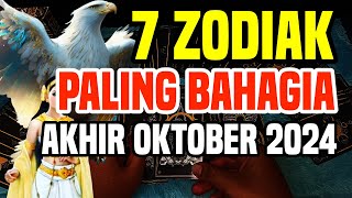 7 ZODIAK BAHAGIA BANGET AKHIR OKTOBER 2024 [upl. by Orly819]