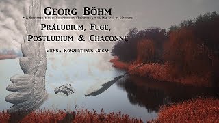 Georg Böhm Präludium Fuge Postludium und Chaconne für Orgel [upl. by Pilihp571]