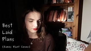 Best Laid Plans  James Blunt Cover by Claire Frances [upl. by Anoid]