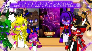 FNaF 1  Puppet  Springtrap react to the FNaF movie Official Trailer  Gacha [upl. by Alle]