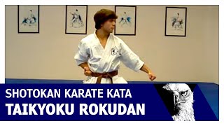 Taikyoku Rokudan Shotokan Karate Kata [upl. by Elleoj]