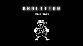 ABOLITION Teapss Reamke [upl. by Acirdna]