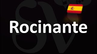 How to Pronounce Rocinante Spanish [upl. by Tyra]