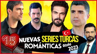 15 😍 NUEVAS Series TURCAS  OTOÑO 2023  😱💖 [upl. by Legra385]