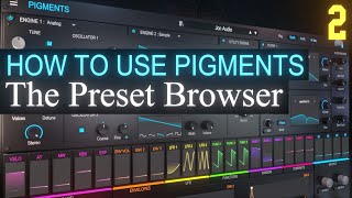 The Preset Browser PART 2  Arturia Pigments 35 Tutorial [upl. by Ynnig]