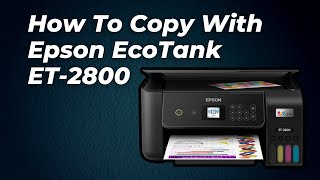 How To Copy With Epson EcoTank ET2800 amp ET2760 Printer Step By Step [upl. by Assen261]