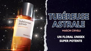 Tubéreuse Astrale de Maison Crivelli  Un floral unisex con un rendimiento espectacular 💫🌠🌼 [upl. by Nirret]