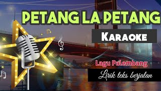 Petang la petang karaoke Lagu Palembang Sumatera Selatan lirik teks berjalan [upl. by Clifton727]