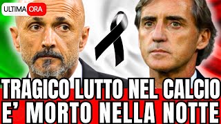 🔴 TRAGICO LUTTO NEL CALCIO quotE MORTO NELLA NOTTEquot FAN IN LACRIME [upl. by Gard]