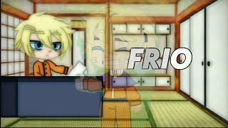 •Frio•Meme Naruto Gacha Club GCSadNaruto 🍜 [upl. by Jorrie]