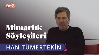 Han Tümertekin  Aykut Köksal ile Mimarlık Söyleşileri  1 Bölüm [upl. by Yremrej]