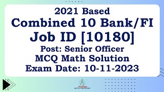 Combined 10 BankFI Job ID 10180 Post Senior Officer MCQ Math Solution Exam Date 10112023 [upl. by Bernadina827]