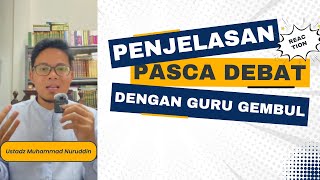 Penjelasan Ust Muhammad Nuruddin Pasca Debat Dengan Guru Gembul [upl. by Beryl609]