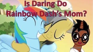 Is Daring Do Rainbow Dashs Mom [upl. by Haduj]