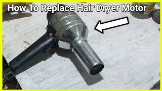 How To Replace Hair Dryer Machine Motor  Replace At Home [upl. by Rosenblast]