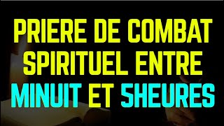 PRIERE DE COMBAT SPIRITUEL ENTRE MINUIT ET 5HEURES  Puissante Prière au Nom de JésusChrist [upl. by Bleier111]