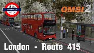 OMSI 2  Addon London  Route 415  ADL Enviro400 MMC [upl. by Juan866]